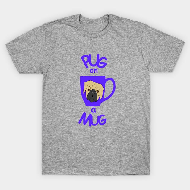 Pug On A Mug Blue T-Shirt by SartorisArt1